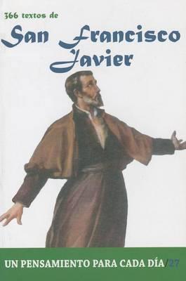 San Francisco Javier: 366 Textos. Un Pensamiento Para Cada Dia.