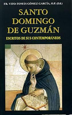 Santo Domingo de Guzman: Escritos de Sus Contemporaneos