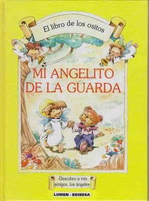 Mi Angelito de la Guarda: Descubro A mis Amigos, los Angeles