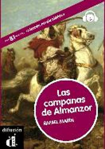 Coleccion Novela Historica: Las campanas de Almanzor + CD (Nivel B1-B2)