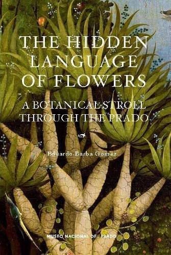 The Hidden Language of Flowers: A Botanical Stroll Through the Prado