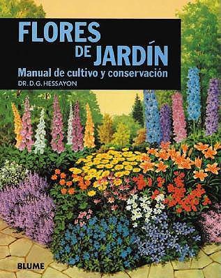 Flores de Jardin: Manual de Cultivo y Conservacion