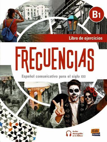 Frecuencias B1 : Exercises Book: Includes free coded access to the ELETeca and eBook (18months)