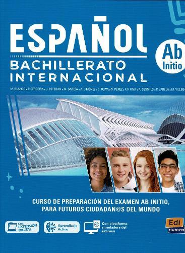 Espanol Bachillerato Internacional - Ab Initio - Student Book: First book in Edinumen's International Bacchelaureate Course