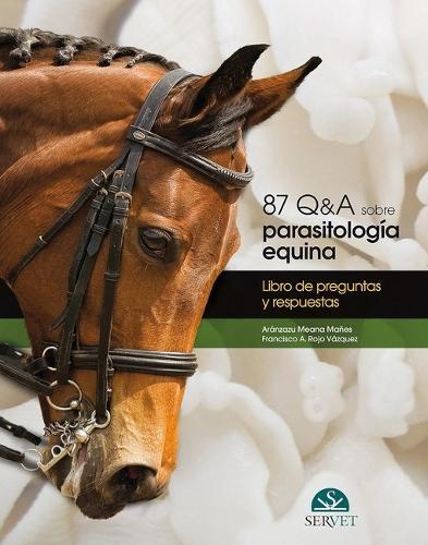 87 Q&A Sobre Parasitología Equina