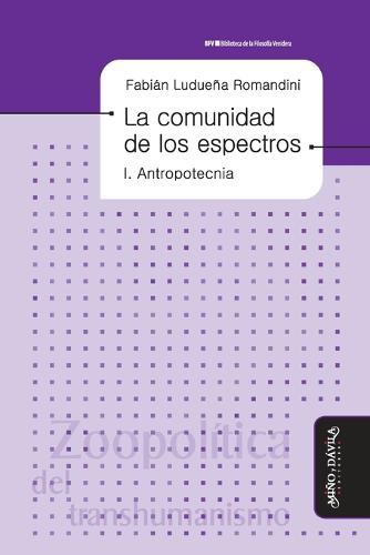 La comunidad de los espectros I: Antropotecnia