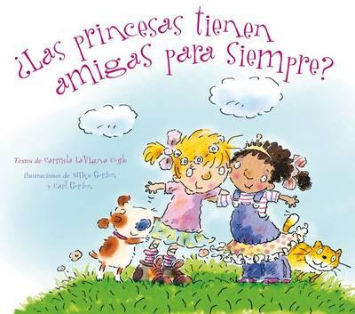 Princesas Tienen Amigas Para Siempre?, Las