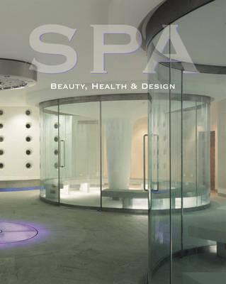 Spa: Beauty, Health and Design