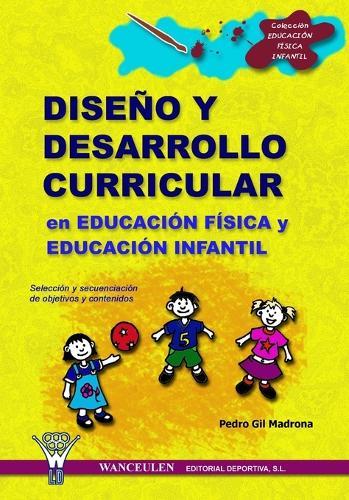 Diseño y desarrollo curricular en Educación Física y Educación Infantil: Selección y secunciación de objetivos y contenidos