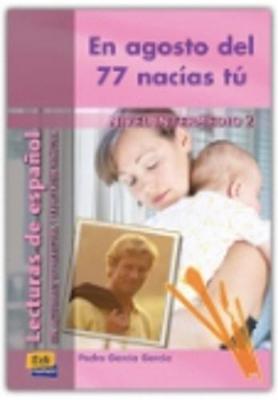 Lecturas de espanol - Edinumen: En agosto del 77 nacias tu