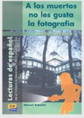 Lecturas de espanol - Edinumen: A los muertos no les gusta la fotografia