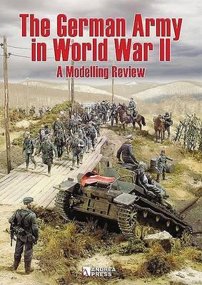 The German Army in World War 2: A Modelling Review