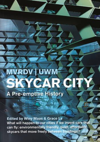 SKYCAR CITY: A Pre-emptive History