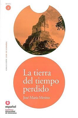 Leer En Espanol - Lecturas Graduadas: LA Tierra Del Tiempo Perdido