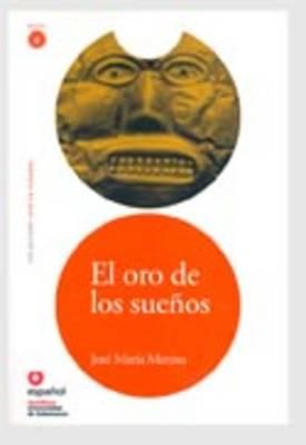Leer En Espanol - Lecturas Graduadas: El Oro De Los Suenos