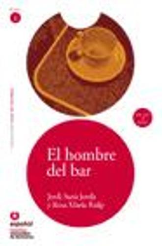Leer en Espanol - lecturas graduadas: El hombre del bar + CD