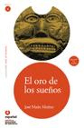 Leer en Espanol - lecturas graduadas: El oro de los suenos + CD