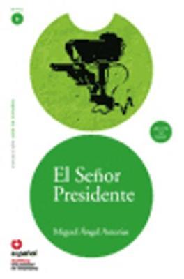 Leer en Espanol - lecturas graduadas: El senor Presidente + CD