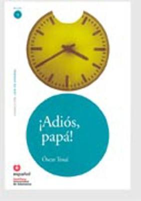 Leer en Espanol - lecturas graduadas: Adios, papa! + CD