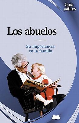 Los Abuelos: Su Importancia En La Familia