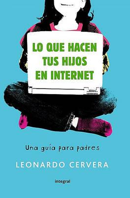 Lo Que Hacen Tus Hijos en Internet