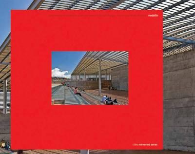 Medellin: Experimental Architecture as an Instrument of Social Change