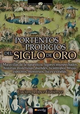 Portentos Y Prodigios del Siglo de Oro