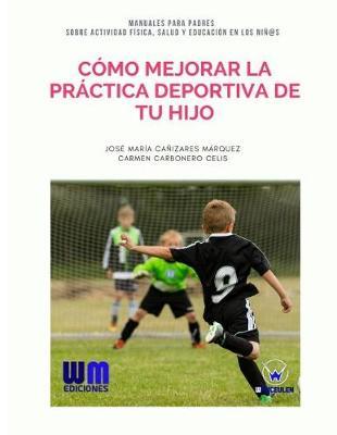 Cómo mejorar la práctica deportiva de tu hijo
