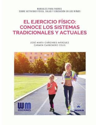 El ejercicio físico: Conoce los sistemas tradicionales y actuales