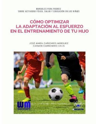 Cómo optimizar la adaptación al esfuerzo en el entrenamiento de tu hijo