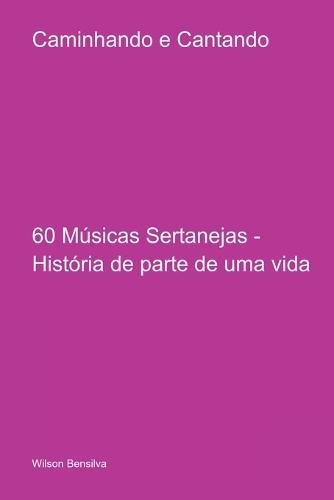 Caminhando E Cantando