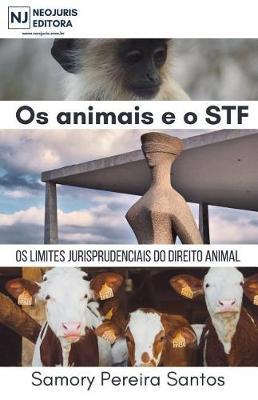 OS Animais E O Stf: OS Limites Jurisprudenciais Do Direito Animal