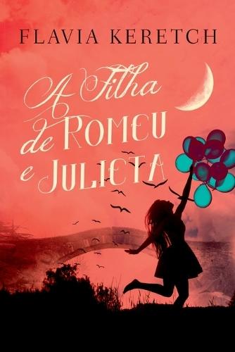 A Filha De Romeu E Julieta