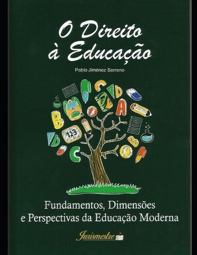 O direito a educacao: Fundamentos, dimensoes e perspectivas da educacao moderna