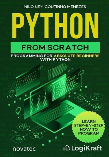 Python from Scratch: Programming for absolute beginners with Python