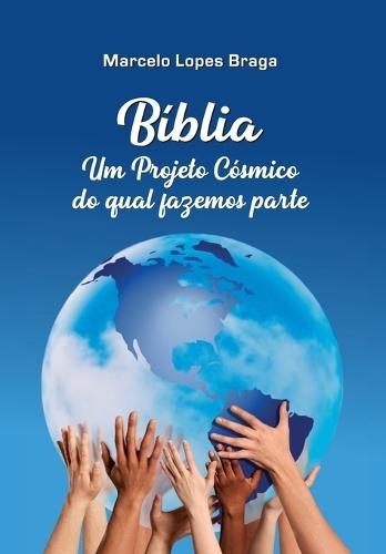 Bíblia: Um Projeto Cósmico do qual fazemos parte