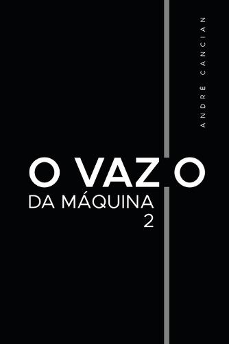 O Vazio da Máquina 2: Niilismo e os demais abismos