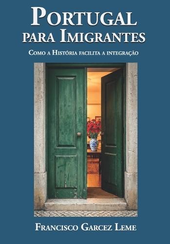 Portugal para Imigrantes: Como a História facilita a integração