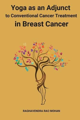 Yoga as an Adjunct to Conventional Cancer Treatment in Breast Cancer