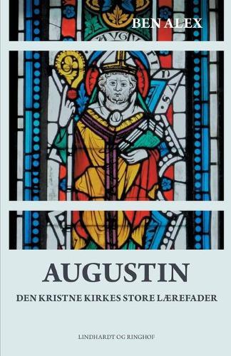 Augustin. Den kristne kirkes store laerefader