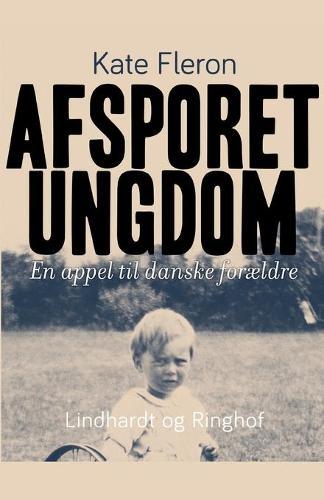 Afsporet ungdom. En appel til danske foraeldre
