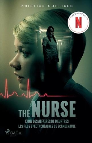 The Nurse - L'une des affaires de meurtres les plus spectaculaires de Scandinavie