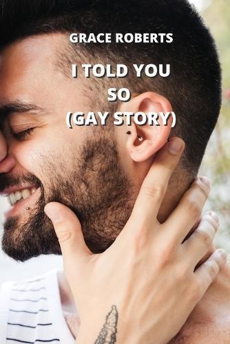 I Told You So (Gay Story)
