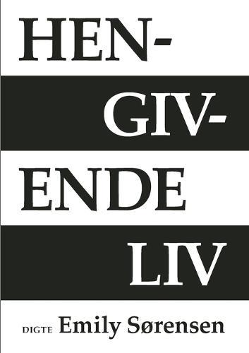 Hengivende liv: Digte