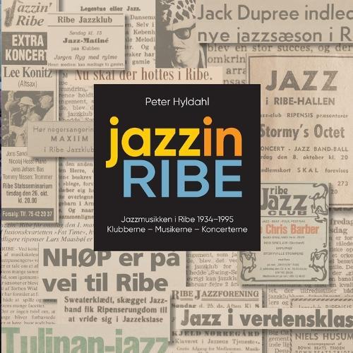 jazzinRIBE: Jazzmusikken i Ribe 1934-1995