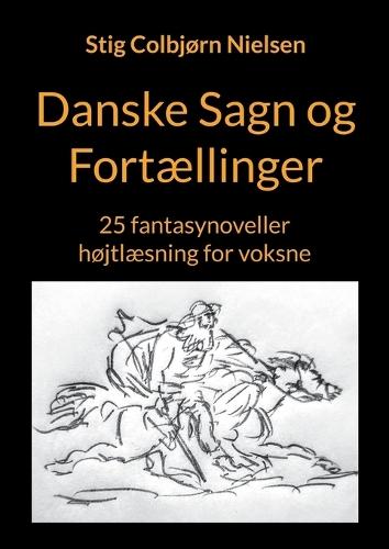 Danske Sagn og Fortællinger: 25 fantasynoveller - højtlæsning for voksne