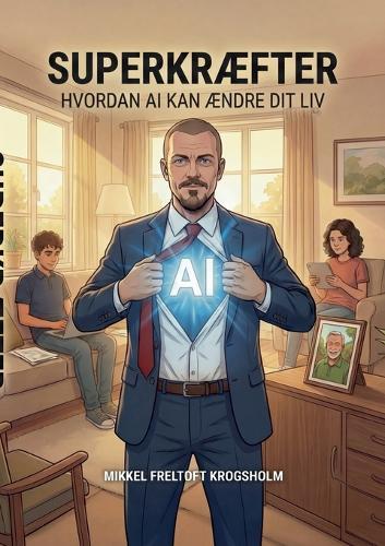 Superkræfter: Hvordan AI kan ændre dit liv