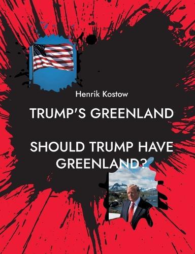 Trump's Greenland: Should Trump Have Greenland?