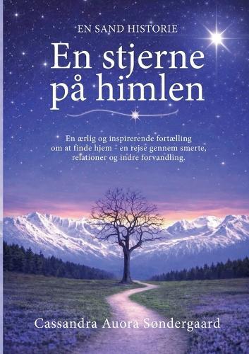 En stjerne på himlen: En ærlig og inspirerende fortælling om at finde hjem - en rejse gennem smerte, relationer og indre forvandling.