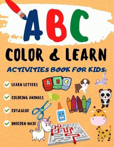ABC Color & Learn: ABC letters and animals Preschool Coloring Book Learn by coloring. Animals and their babies My first big book of coloring ABC Activity book Color and learn Color, and cut. Maze.